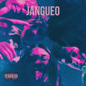 JANGUEO (Explicit)