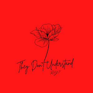 They Don't Understand (Explicit)