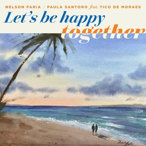 Let's Be Happy Together (feat. Tico De Moraes, Alexander Raichenok & Misael Barros)