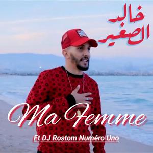 Ma Femme (feat. Khaled Sghir)