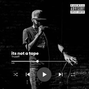 It's Not a Tape (Explicit)