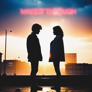 Make It Through (feat. Mayan Sim)