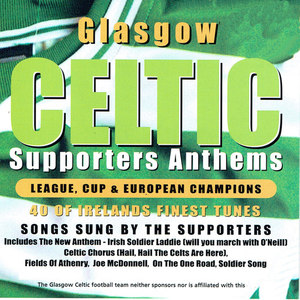 Glasgow Celtic Supporters Anthems