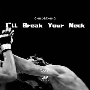 I＂ll Break Your Neck（Original Mix）