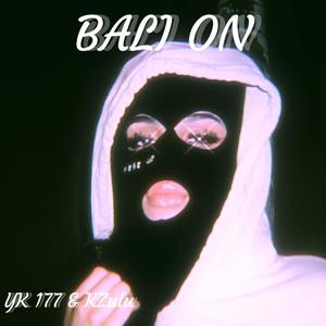 Bali On (feat. KZulu) (Explicit)