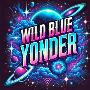 WILD BLUE YONDER