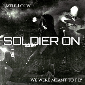 Soldier on - We Were Meant to Fly