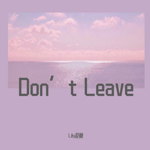 Don’t Leave