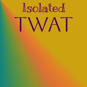 Isolated Twat