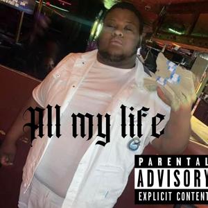 All my life freestyle (Explicit)