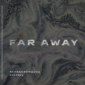 Far Away