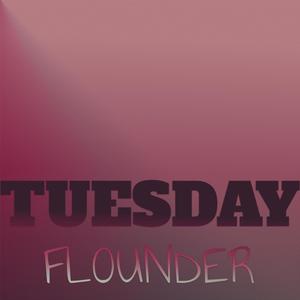 Tuesday Flounder