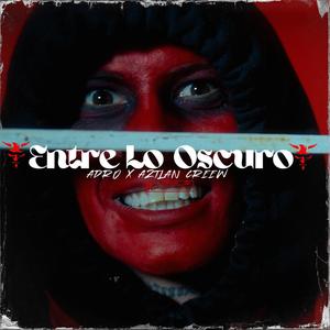 ENTRE LO OSCURO (feat. Aztlan Crew) (Explicit)