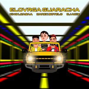 ELOVRGA GUARACHA (Explicit)