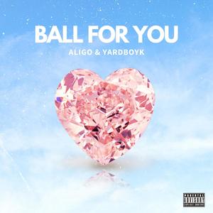 Ball For You (Explicit)