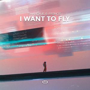 I Want To Fly