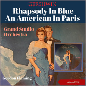 George Gershwin´S Rhapsody in Blue - An American in Paris (Album of 1958)