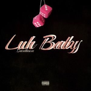 Luh Baby (Explicit)