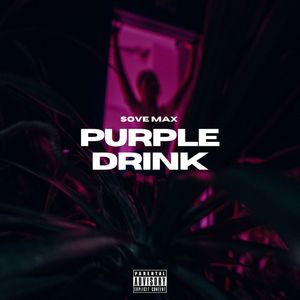 Purple Drink (Explicit)