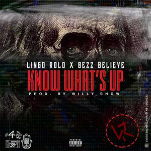 Know What's Up (feat. Bezz Believe) [Explicit]