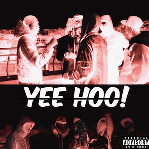 Yee Hoo! freestyle (Explicit)