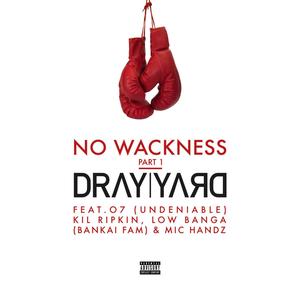 No Wackness Pt. I (feat. Osvn, Kil Ripkin, Low Banga & Mic Handz) [Explicit]