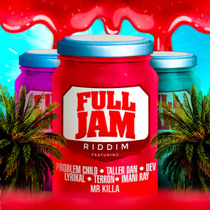 Full Jam Riddim (Explicit)