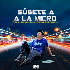 Súbete a la Micro (feat. Niño D & Rob Ser3no)