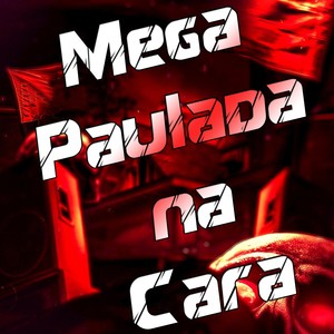 Mega Paulada na Cara (Explicit)