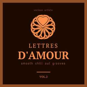 Lettres d'amour (Smooth Chill Out Grooves) , Vol. 2