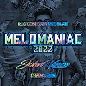 Melomaniac 2022 (Rus Som Gjør Meg Glad)