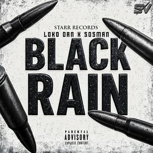 Black Rain (feat. Loko Dan & Sosman) (Explicit)