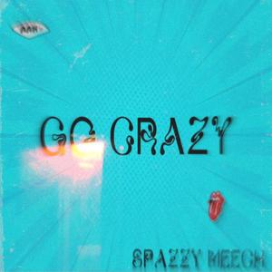 Go crazy (Explicit)