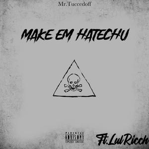Make Em Hate U (Explicit)