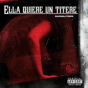 Ella Quiere un Titere (Explicit)