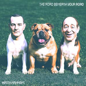 The Road Beneath Your Road