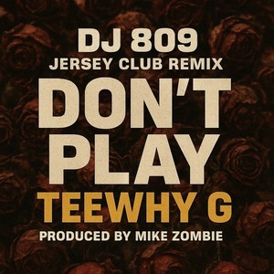 DON’T PLAY - DJ 809 JERSEY CLUB REMIX (Explicit)