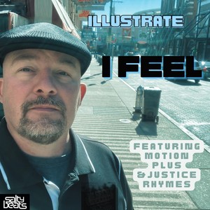 I Feel (feat. Motionplus & Justice Rhymes)