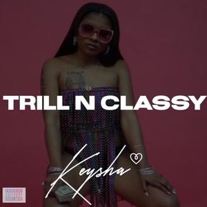 Trill N Classy (Explicit)