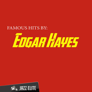 Famous Hits by Edgar Hayes