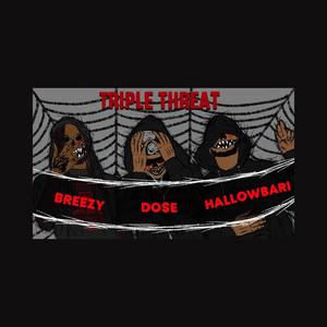 Triple Threat (feat. breezy hefner & Dezigner Dose) [Explicit]