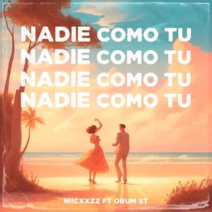 Nadie Como Tú (feat. Orum st) (Explicit)