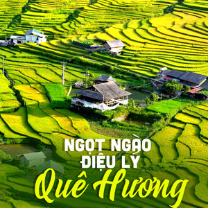 Ngọt Ngào Điệu Lý Quê Hương