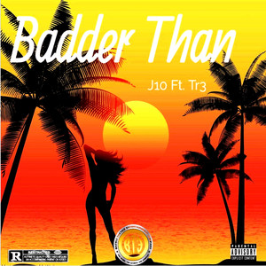 Badder Than (Explicit)