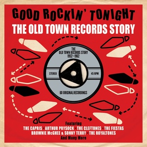 Good Rockin' Tonight: The Old Town Records Story 1952-1962