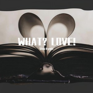 WHAT? LOVE!