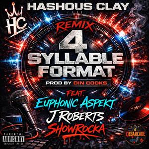 4 Syllable Format (feat. Euphonic Aspekt, JRoberts & Showrocka) (Remix|Explicit)