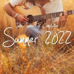 Indie / Indie Folk Compilation (Summer 2022) [Explicit]