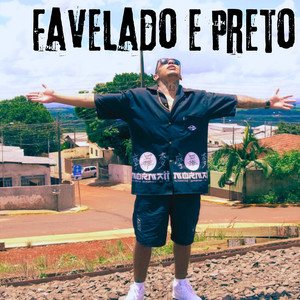 Favelado e Preto (Explicit)