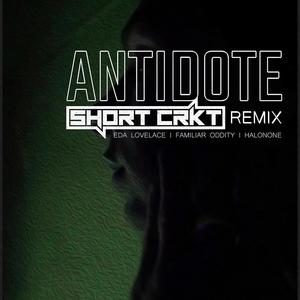 Antidote (Short CRKT Remix)